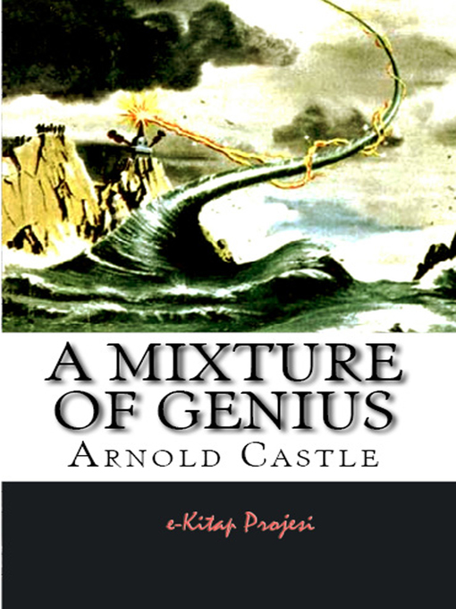 Title details for A Mixture of Genius by Arnold Castle - Available